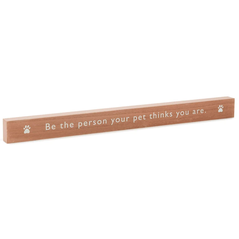 Hallmark Be The Person Your Pet Thinks You Are Wood Quote Sign, 23.5x2 1 Hallmark Be The Person Your Pet Thinks You Are Wood Quote Sign, 23.5x2